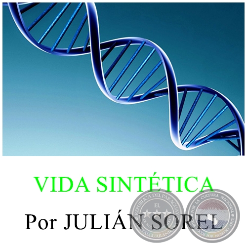 VIDA SINTÉTICA - Por JULIÁN SOREL - Jueves, 21 de Julio de 2016 